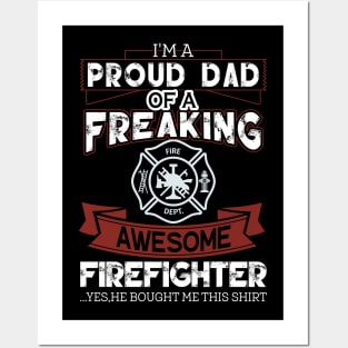 I'm Proud Dad Of A freaking Firefighter Posters and Art